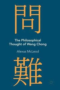 bokomslag The Philosophical Thought of Wang Chong