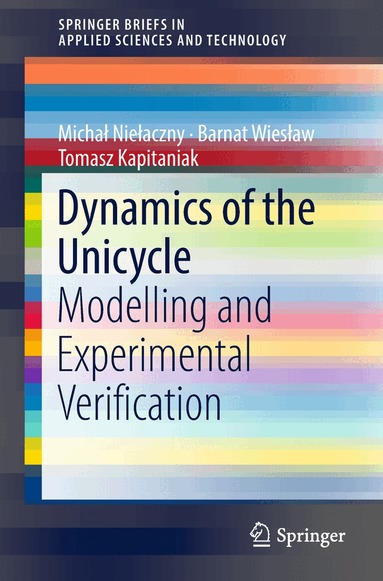 Michał Niełaczny, Barnat Wiesław, Tomasz Kapitaniak - Dynamics of the Unicycle, Häftad