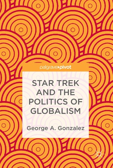 bokomslag Star Trek and the Politics of Globalism