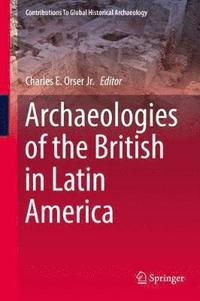 bokomslag Archaeologies of the British in Latin America