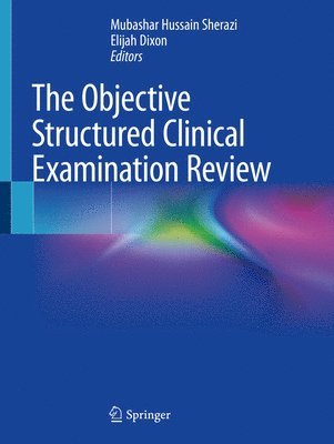 The Objective Structured Clinical Examination Review 1