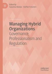 bokomslag Managing Hybrid Organizations