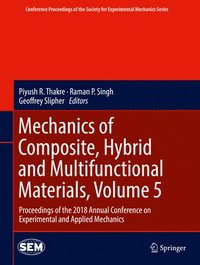 bokomslag Mechanics of Composite, Hybrid and Multifunctional Materials, Volume 5