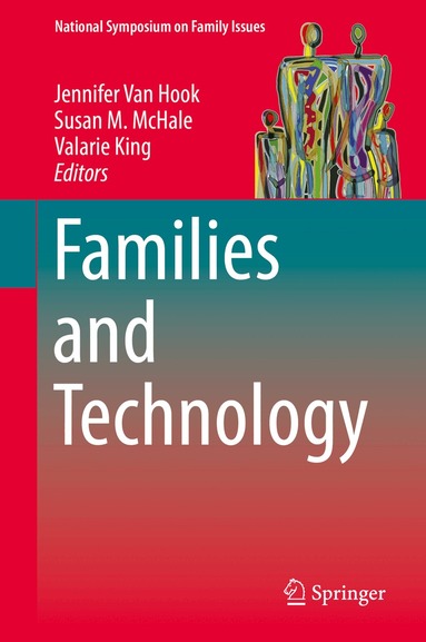 Jennifer Van Hook, Susan M. McHale, Valarie King - Families and Technology, Inbunden