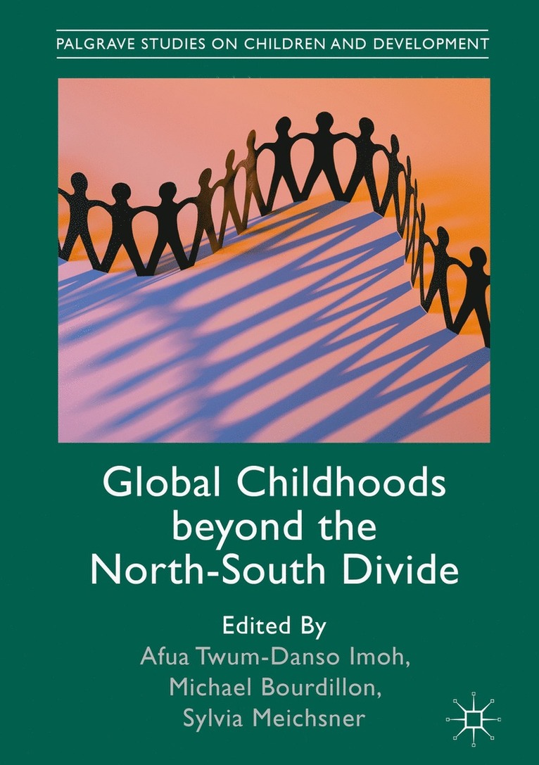 Afua Twum-Danso Imoh, Michael Bourdillon, Sylvia Meichsner - Global Childhoods beyond the North-South Divide, Inbunden
