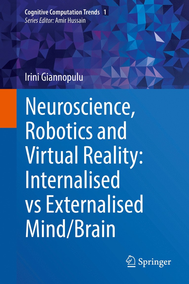 Neuroscience, Robotics and Virtual Reality: Internalised vs Externalised Mind/Brain