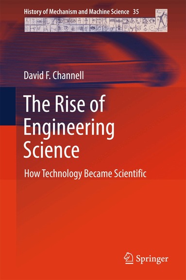David F. Channell - Rise of Engineering Science, Inbunden