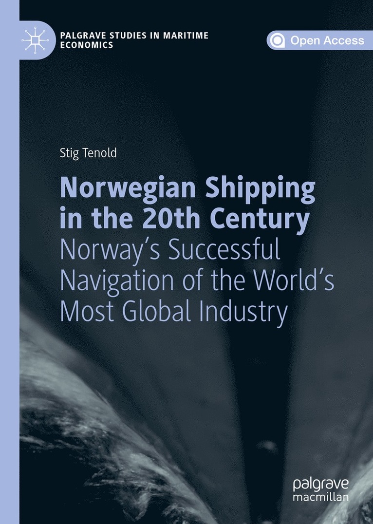 Stig Tenold - Norwegian Shipping in the 20th Century, Inbunden