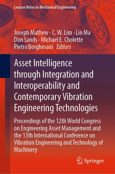 Joseph Mathew, C.W. Lim, Lin Ma, Don Sands, Michael E. Cholette, Pietro Borghesani - Asset Intelligence through Integration and Interoperability and Contemporary Vibration Engineering Technologies, Inbunden