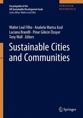 Walter Leal Filho, Anabela Marisa Azul, Luciana Brandli, Pinar Gökcin Özuyar, Tony Wall, Pinar Gokcin Ozuyar - Sustainable Cities and Communities, Inbunden