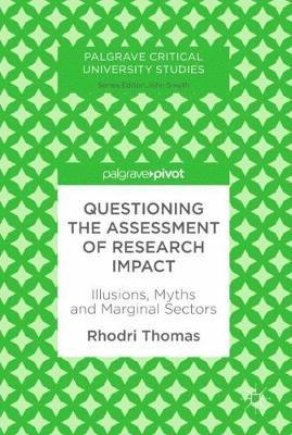 Questioning the Assessment of Research Impact 1