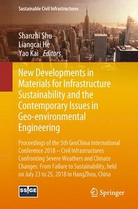 bokomslag New Developments in Materials for Infrastructure Sustainability and the Contemporary Issues in Geo-environmental Engineering