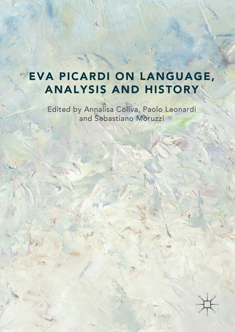 Annalisa Coliva, Paolo Leonardi, Sebastiano Moruzzi - Eva Picardi on Language, Analysis and History, Inbunden