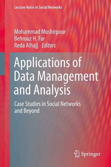 Mohammad Moshirpour, Behrouz H. Far, Reda Alhajj - Applications of Data Management and Analysis, Inbunden