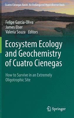 Ecosystem Ecology and Geochemistry of Cuatro Cienegas 1