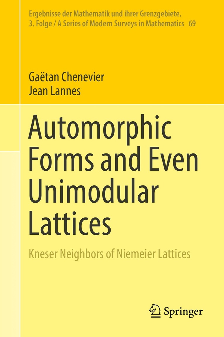 Gaëtan Chenevier, Jean Lannes - Automorphic Forms and Even Unimodular Lattices, Inbunden