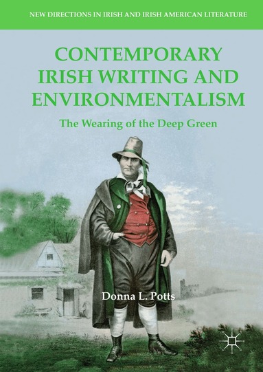 Donna L. Potts - Contemporary Irish Writing and Environmentalism, Inbunden
