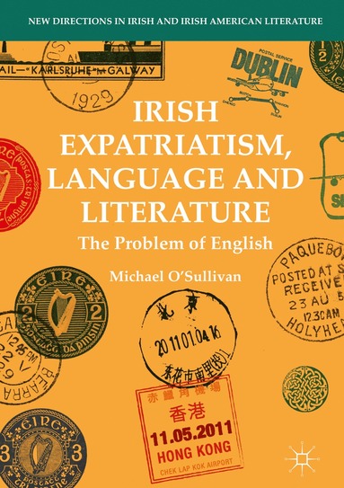 bokomslag Irish Expatriatism, Language and Literature