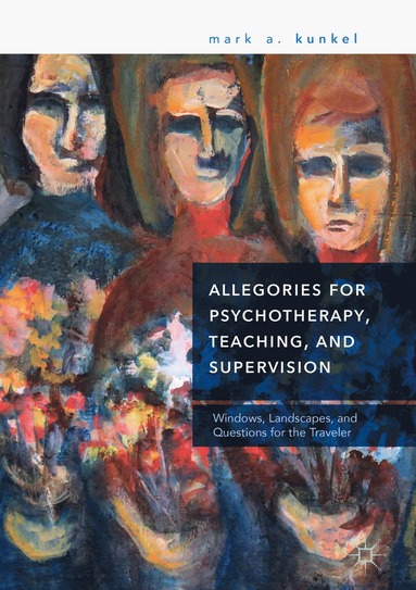 bokomslag Allegories for Psychotherapy, Teaching, and Supervision