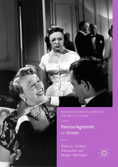 Wieland Schwanebeck, Douglas McFarland - Patricia Highsmith on Screen, Inbunden