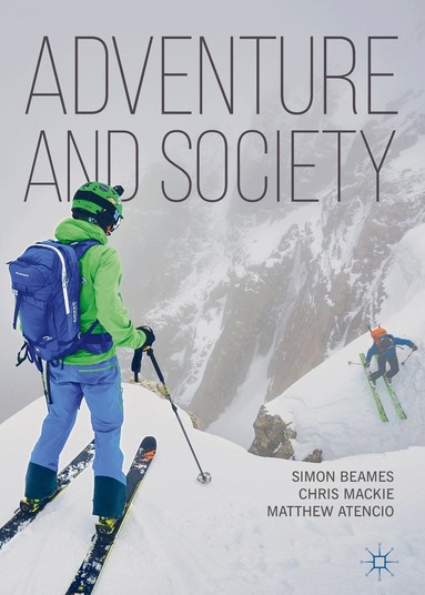 Simon Beames, Chris Mackie, Matthew Atencio - Adventure and Society, Häftad
