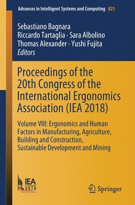 bokomslag Proceedings of the 20th Congress of the International Ergonomics Association (IEA 2018)