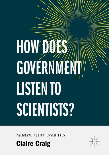 Claire Craig - How Does Government Listen to Scientists?, Häftad