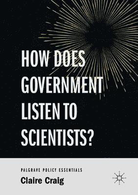 How Does Government Listen to Scientists? 1