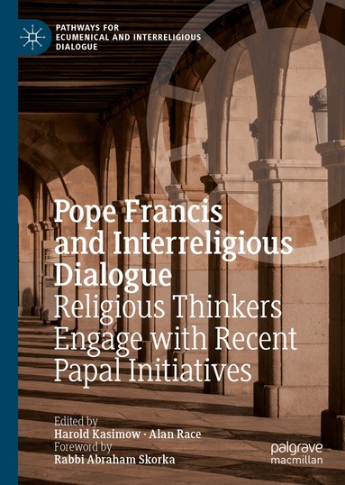 Harold Kasimow, Alan Race - Pope Francis and Interreligious Dialogue, Inbunden