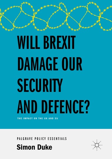 Simon Duke - Will Brexit Damage our Security and Defence?, Häftad