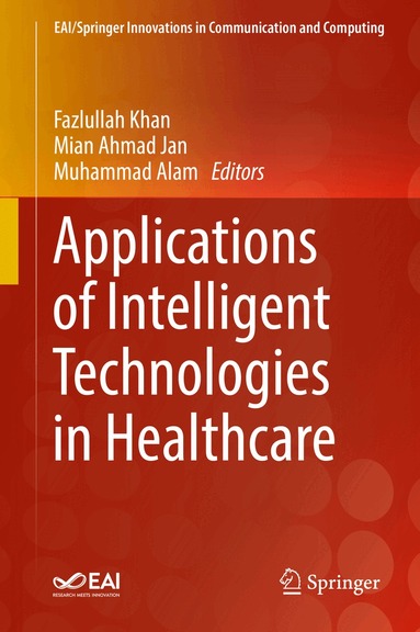 Fazlullah Khan, Mian Ahmad Jan, Muhammad Alam - Applications of Intelligent Technologies in Healthcare, Inbunden