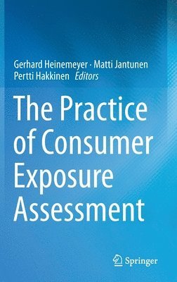 The Practice of Consumer Exposure Assessment 1