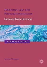 bokomslag Abortion Law and Political Institutions