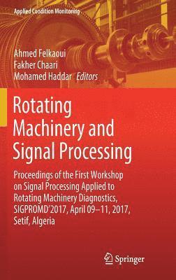 Ahmed Felkaoui, Fakher Chaari, Mohamed Haddar - Rotating Machinery and Signal Processing, Inbunden