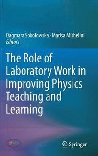 bokomslag The Role of Laboratory Work in Improving Physics Teaching and Learning