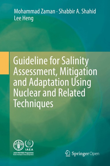 Mohammad Zaman, Shabbir A. Shahid, Lee Heng - Guideline for Salinity Assessment, Mitigation and Adaptation Using Nuclear and Related Techniques, Inbunden