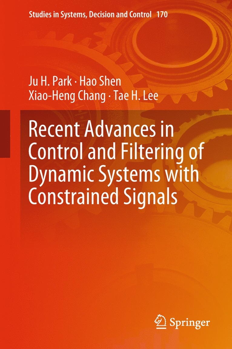 Recent Advances in Control and Filtering of Dynamic Systems with Constrained Signals 1