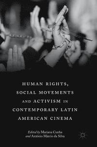 bokomslag Human Rights, Social Movements and Activism in Contemporary Latin American Cinema