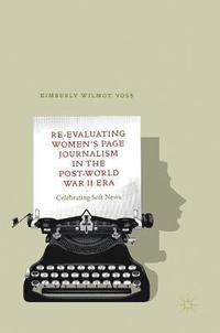 bokomslag Re-Evaluating Women's Page Journalism in the Post-World War II Era