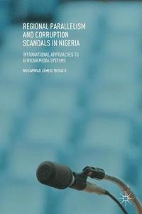 bokomslag Regional Parallelism and Corruption Scandals in Nigeria