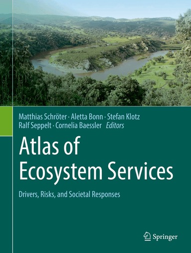 Matthias Schröter, Aletta Bonn, Stefan Klotz, Ralf Seppelt, Cornelia Baessler - Atlas of Ecosystem Services, Inbunden