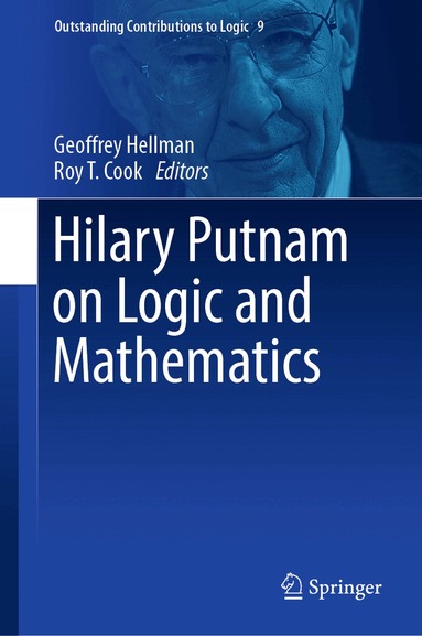 Geoffrey Hellman, Roy T. Cook - Hilary Putnam on Logic and Mathematics, Inbunden