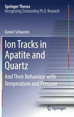 Ion Tracks in Apatite and Quartz 1