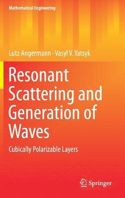 Resonant Scattering and Generation of Waves 1