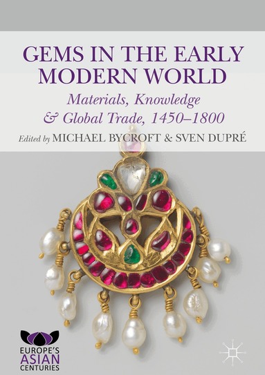 Michael Bycroft, Sven Dupré - Gems in the Early Modern World, Inbunden