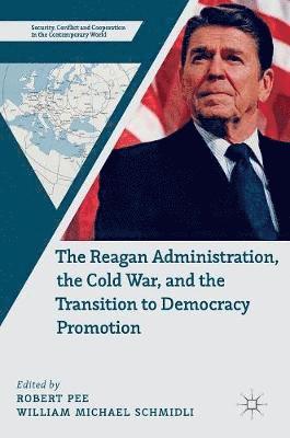 Reagan Administration, the Cold War, and the Transition to Democracy Promotion