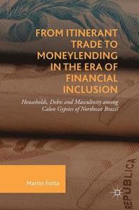 bokomslag From Itinerant Trade to Moneylending in the Era of Financial Inclusion