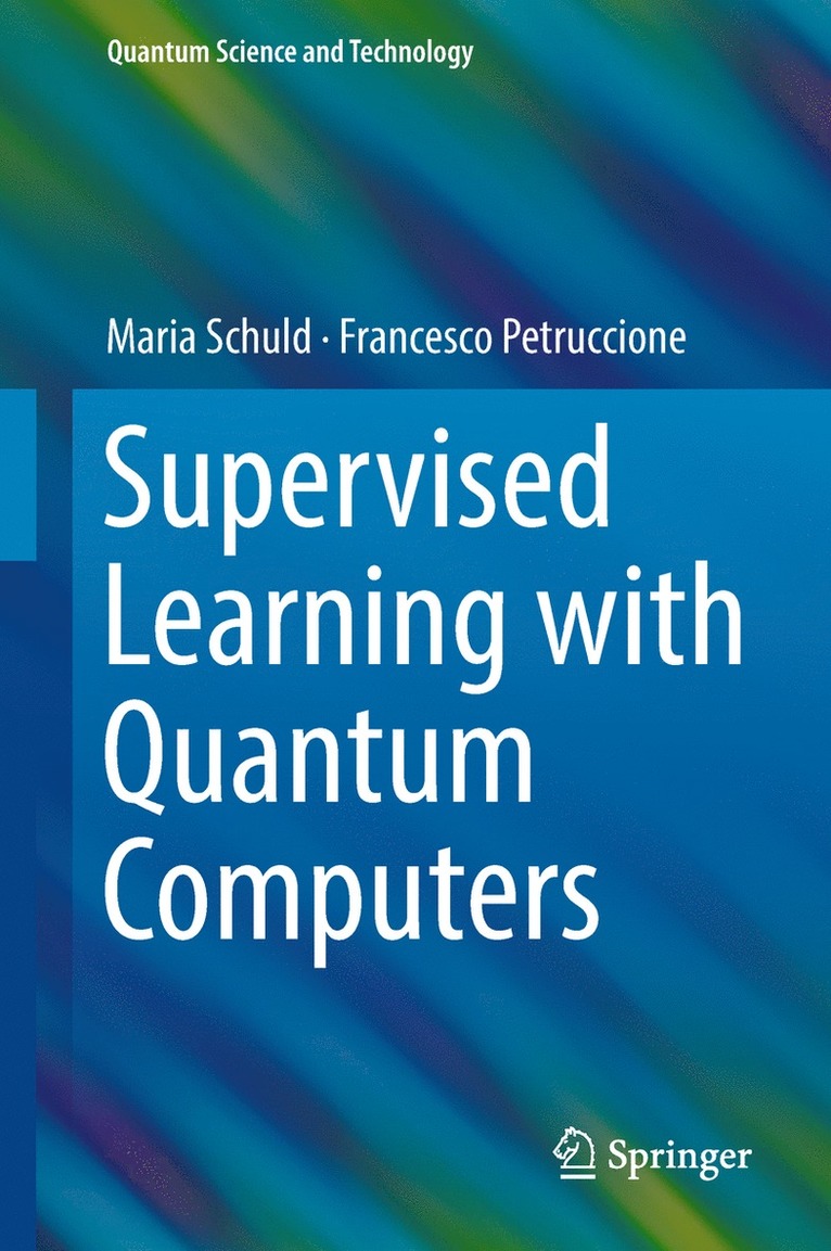 Supervised Learning with Quantum Computers 1