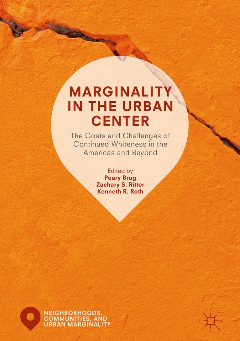 Peary Brug, Zachary S. Ritter, Kenneth R. Roth - Marginality in the Urban Center, Inbunden