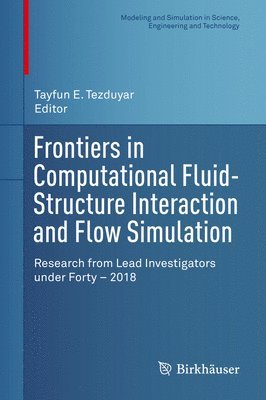 Tayfun E. Tezduyar - Frontiers in Computational Fluid-Structure Interaction and Flow Simulation, Inbunden